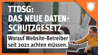 TTDSG & DSGVO - der &Uuml;berblick &uuml;ber den Datenschutz 2022