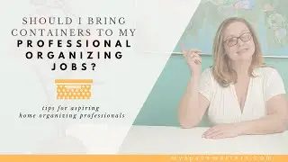 Should I Bring Containers to My Home Organizing Jobs?