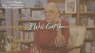 A Sacred Pause: Alignment Before The Assignment &ndash; It Will Cost You