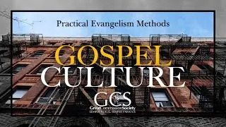 Gospel Culture - Practical Evangelism Methods