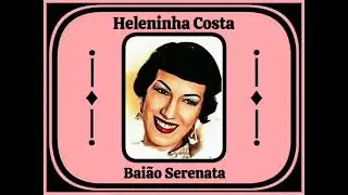 Heleninha Costa - Baião Serenata - 1952