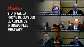 STJ invalida prisão de devedor de alimentos intimado pelo WhatsApp