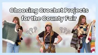 County Fair Prep: Handpicking My Ultimate Crochet & Knit Projects