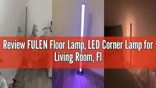 Review FULEN Floor Lamp, LED Corner Lamp for Living Room, Floor Light for Bedroom/Gaming Room, Moder