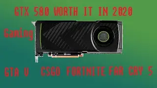 GTX 580 in 2020  Tested in 5 games