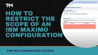 How to Restrict the Scope of an IBM Maximo Configuration | RulesManager | Total Resource Management