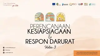 E3 Kelas 3 MSD berbasis Kompetensi Humanitarian - Perencanaan Kesiapsiagaan dan Respon Darurat