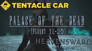 Tentacle Car Plays Final Fantasy XIV Palace of the Dead (Floors 11-20)