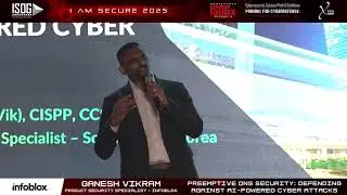 Ганеш Викрам из Infoblox &mdash; платиновый спонсор, спикер | I AM SECURE 2025-ISOGx Сезон III