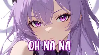 Nightcore &ndash; Oh Na Na ⚡