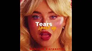 Sabrina Carpenter - Tears (Speed up)