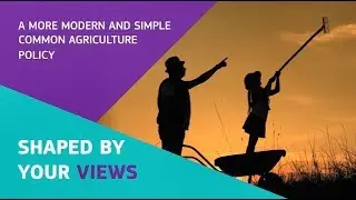 Common Agricultural Policy: shaped by your views