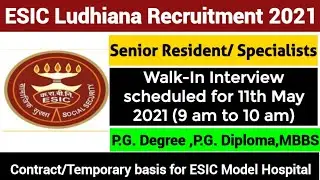ESIC Ludhiana Recruitment 2021: Walk-In For 52 Senior Resident/ Specialists Posts #Esic_jobs #bank