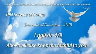 TPM English song 479 Above all else keep me faithful to you, International Convention 2019