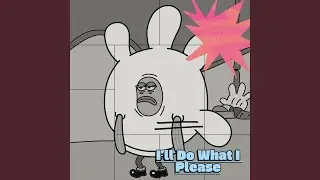 I ll Do What I Please