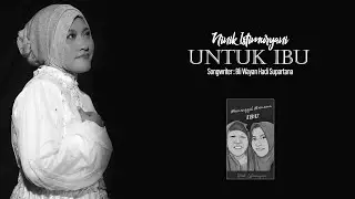 UNTUK IBU - NINIK ISTIMURYANI