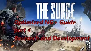 The Surge Optimized Replay NG+ Guide Part 4