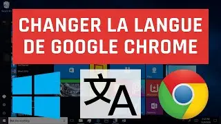 Comment changer la langue de Google Chrome