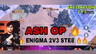 FNC ASH OP 🔥 |  ENGIMA VS STE8 ❣️ | 2V3 IN LAST ZONE | END CIRCLE FIGHT 🔥🔥