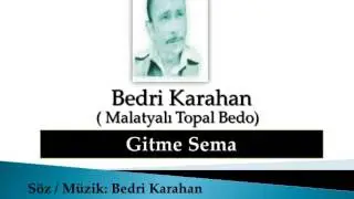 Bedri Karahan ( Topal Bedo ) / Gitme Sema