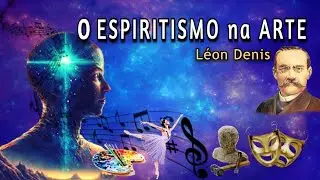 ESPIRITISMO NA ARTE _  LÉON DENIS