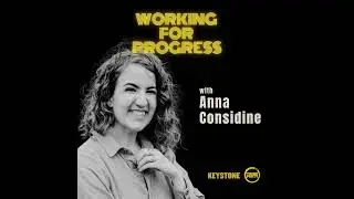 Working For Progress with Anna Considine