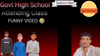 Govt High School ||Attending Class||Top Funny Team||