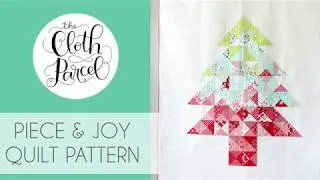 The Cloth Parcel - Piece and Joy Quilt Pattern