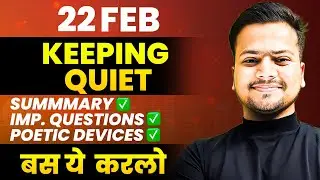 Keeping Quiet (SUMMARY + MOST IMPORTANT QUESTIONS) for English Board 2024🔥 | Get Full Marks