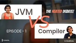 Java Virtual Machine vs Compiler heated debate EPISODE-1 | Uses |  Importance  |  Differences