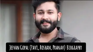 Jeevan Gopal (Pavi, Roshan, Pranav) Biography | Birthplace | Career | Last Film | Current Serial |