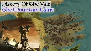 The Mountain Clans (History Of The Vale) Game Of Thrones/House Of The Dragon History & Lore