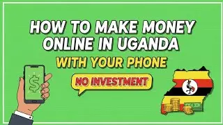 How To Make Money Online In Uganda (NO INVESTMENT NEEDED!)