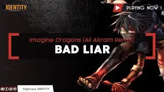 [Nightcore] - Bad Liar (Remix)