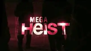 Mega Heist Tease