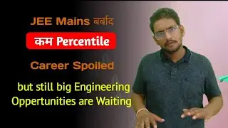 JEE Mains Barbaad , Career Spoiled low Percentile Best and honest Advice || Ketan Goyal , NIT Sri