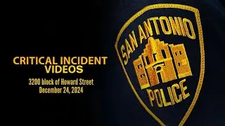San Antonio Police Critical Incident Video Release: 3200 block of Howard Street