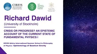 Crisis or Progress?An Epistemic Account of the Current State of Fundamental Physics I-Richard Dawid