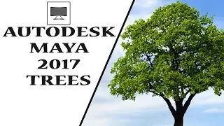 Autodesk Maya 2017 Trees tutorial