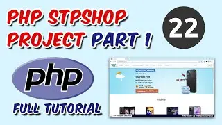 PHP Live STPShop Project Part 1 | PHP Tutorials | Ch - 22