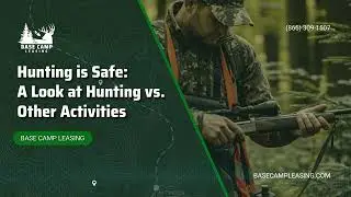 Hunting Is Safe: A Look at Hunting Versus Other Activities | Base Camp Leasing