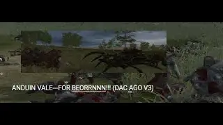 ANDUIN VALE---FOR BEORRNNN!!! (DAC AGO V3)