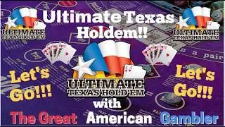 Ultimate Texas Holdem With The Great American Gambler! Slow and Steady Wins The Race!!