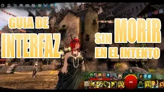 Entiende la interfaz y no mueras en el intento || GUIA PRINCIPIANTES INTERFAZ GUILD WARS 2 2025