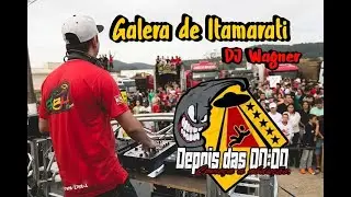 Galera de Itamarati - DJ Wagner
