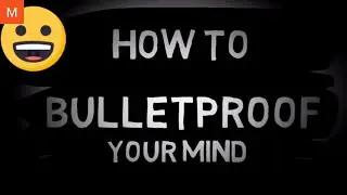 HOW TO BE BULLETPROOF
