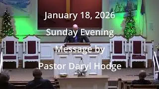 January 18, 2026 Sunday Evening Message at Lancaster, Kentucky Church of the Nazarene