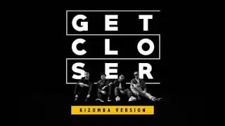 MDPC - Get Closer (Kizomba Version) | Kizomba 2017