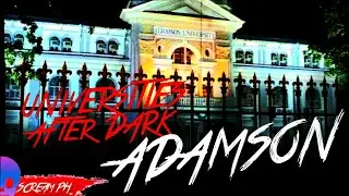 UNIVERSITIES AFTER DARK: Adamson (AdU) / True Tagalog Horror Story / Campus Ghost Stories / ScreamPh