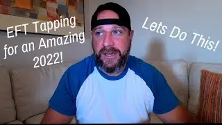 EFT Tapping Session - Preparing for an Amazing 2022!  Redefine Your Perception.  Make it Great!
